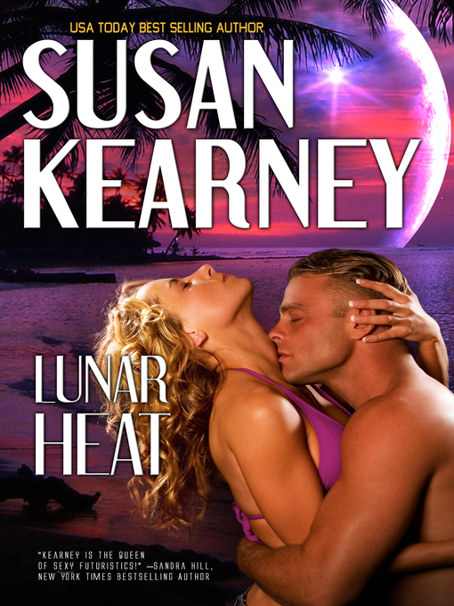 Title details for Lunar Heat by Susan Kearney - Available